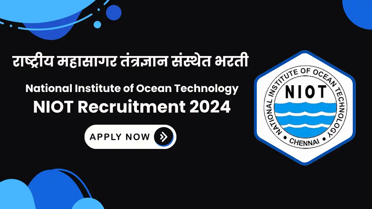 work NIOT Recruitment 2024 : राष्ट्रीय महासागर तंत्रज्ञान संस्थेत भरती, जाहीरात प्रकाशित !! (जागा 152) 2 NIOT Recruitment 2024 (1)